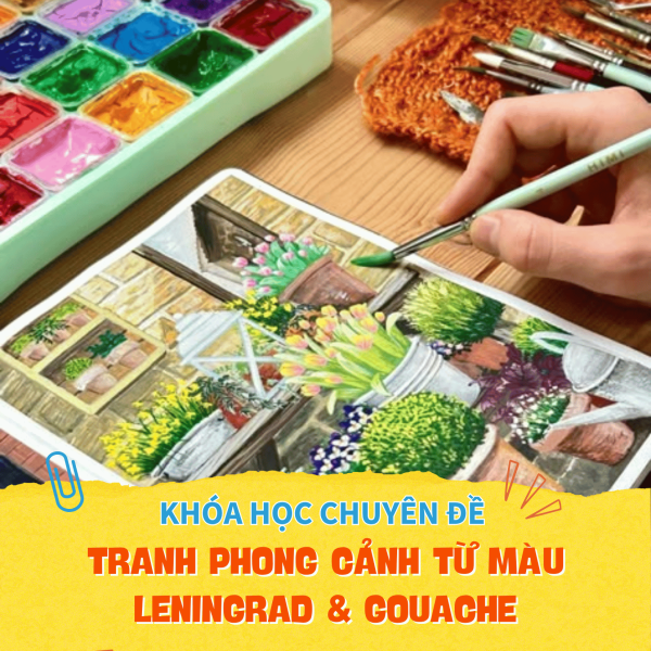 Khóa học Chuyên đề - Tranh phong cảnh từ màu Leningrad & Gouache